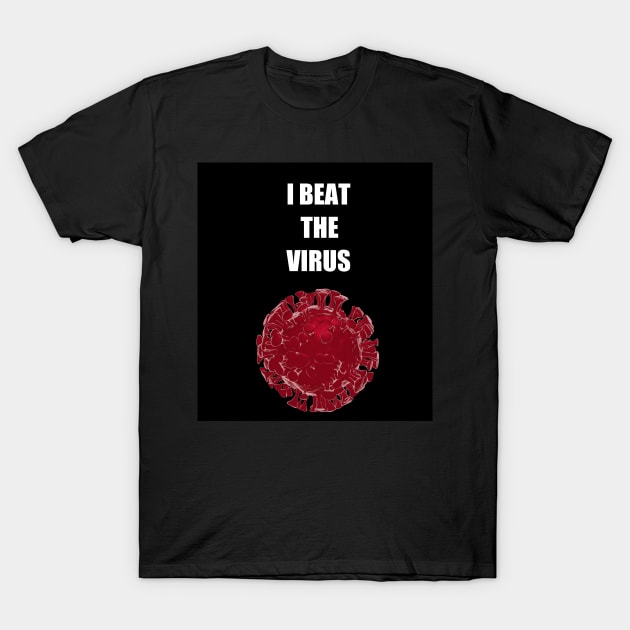 I beat the virus T-Shirt by Thedesignstuduo